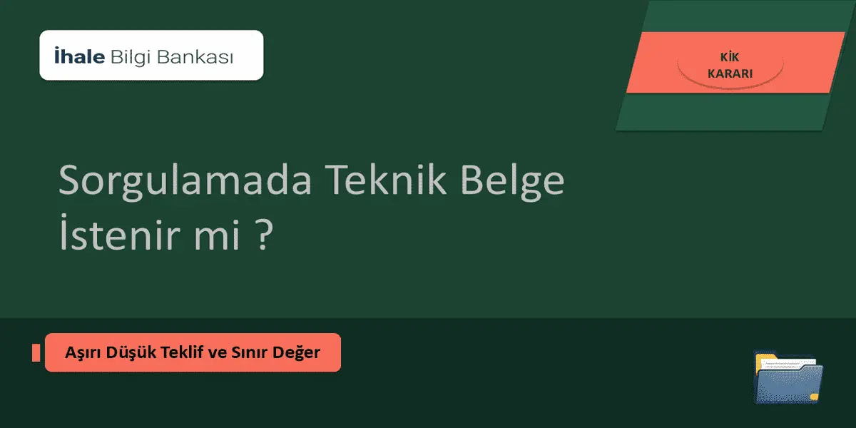 sorgulamada teknik belge istenir mi
